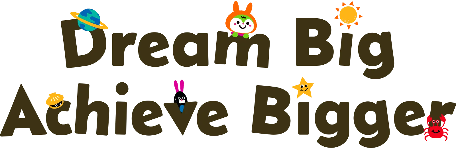 Dream Big Achieve Bigger